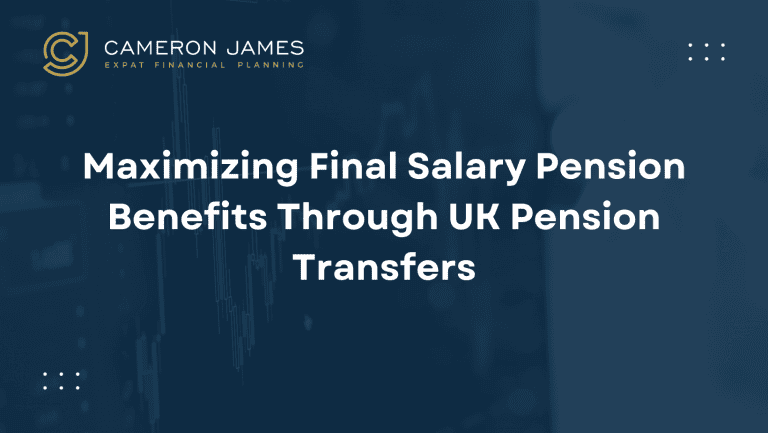 Maximising UK Pension Benefits Through UK Pension Transfers​